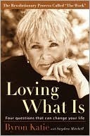 Loving What Is: Four Questions That Can Change Your Life