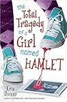 The Total Tragedy of a Girl Named Hamlet by Erin Dionne