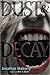Dust & Decay (Rot & Ruin #2)