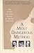 A Most Dangerous Method by John Kerr A Most Dangerous Method by John Kerr