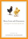 Still Life With Chickens: Starting Over in a House by the Sea Book cover for Still Life With Chickens: Starting Over in a House by the Sea