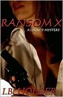 Ransom X (A Legacy Mystery #1)