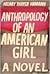 Anthropology of an American Girl by Hilary Thayer Hamann