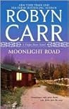 Moonlight Road by Robyn Carr Moonlight Road by Robyn Carr