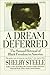 A Dream Deferred by Shelby Steele