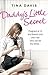 Daddy's Little Secret by Tina Davis Daddy's Little Secret by Tina Davis