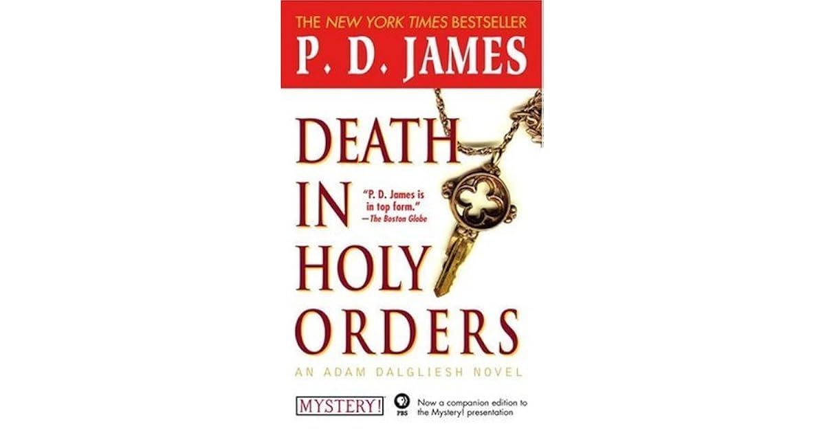 Death In Holy Orders (Adam Dalgliesh, 11) by P.D. James Death In Holy Orders (Adam Dalgliesh, 11) by P.D. James