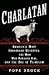 Charlatan: America's Most Dangerous Huckster, the Man Who Pursued Him, and the Age of Flimflam