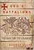 God's Battalions: The Case for the Crusades