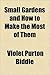 Small Gardens and How to Make the Most of Them by Violet Biddle