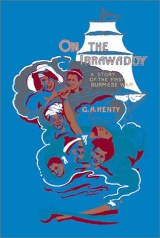 On the Irrawaddy: A Story of the First Burmese War (Kindle Edition)