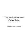 The Ice-Maiden: and Other Tales.