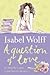 A Question of Love by Isabel Wolff