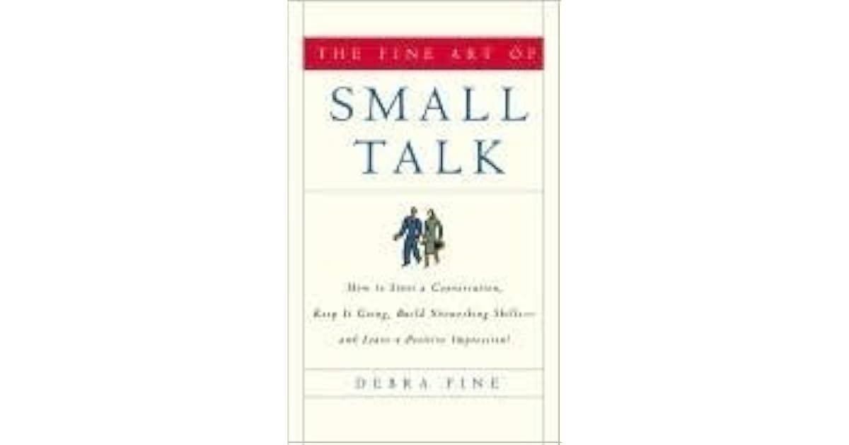 The Fine Art Of Small Talk