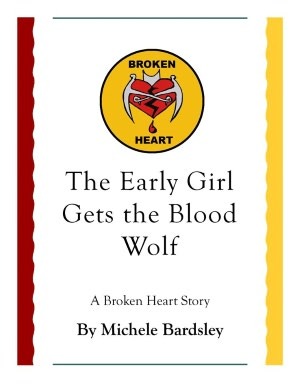 The Early Girl Gets the Blood Wolf (Broken Heart, #7.5)