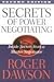 Secrets of Power Negotiating by Roger Dawson