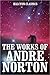 The Works of Andre Norton by Andre Norton