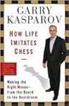 Book cover for How Life Imitates Chess: Making the Right Moves, from the Board to the Boardroom