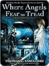 Where Angels Fear to Tread by Thomas E. Sniegoski Where Angels Fear to Tread by Thomas E. Sniegoski