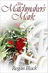 The Matchmaker's Mark by Regan Black