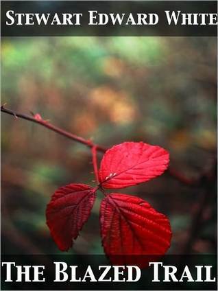 The Blazed Trail (Kindle Edition)