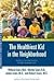 The Healthiest Kid in the Neighborhood by James Sears MD The Healthiest Kid in the Neighborhood by James Sears MD