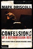 Confessions of a Reformission Rev.: Hard Lessons from an Emerging Missional Church (Leadership Network Innovation Series)
