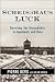 Scheisshaus Luck: Surviving the Unspeakable in Auschwitz and Dora