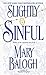 Slightly Sinful by Mary Balogh Slightly Sinful by Mary Balogh