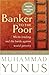 Banker to the Poor by Muhammad Yunus