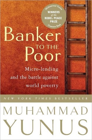Banker to the Poor: Micro-Lending and the Battle Against World Poverty