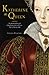 Katherine the Queen: The Remarkable Life of Katherine Parr, the Last Wife of Henry VIII