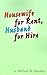 Housewife For Rent/Husband For Hire