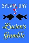 Lucien's Gamble by Sylvia Day