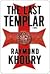The Last Templar by Raymond Khoury The Last Templar by Raymond Khoury