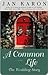 A Common Life by Jan Karon A Common Life by Jan Karon
