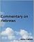 Commentary on Hebrews - Enhanced Version by John Calvin Commentary on Hebrews - Enhanced Version by John Calvin