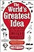 The World's Greatest Idea: ...