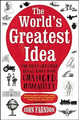 The World's Greatest Idea: The Fifty Greatest Ideas That Have Changed Humanity (Kindle Edition)