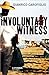 Involuntary Witness by Gianrico Carofiglio