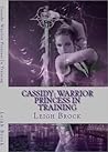 Cassidy: Warrior Princess in Training (One) Cassidy: Warrior Princess in Training (One)