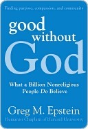Good Without God: What a Billion Nonreligious People Do Believe