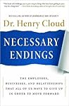 Book cover for Necessary Endings: The Employees, Businesses, and Relationships That All of Us Have to Give Up in Order to Move Forward