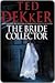 The Bride Collector by Ted Dekker