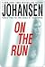 On the Run  by Iris Johansen