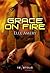 Grace on Fire (Quartzton, #2)