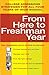 From Here to Freshman Year: College Admissions Strategies for All Four Years of High School (From Here to Freshman Year: Tips, Timetables, & to DOS That)