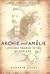 Archie and Amelie by Donna M. Lucey