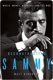 Deconstructing Sammy: Music, Money, and Madness (Kindle Edition)