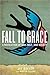 Fall to Grace: A Revolution of God, Self & Society